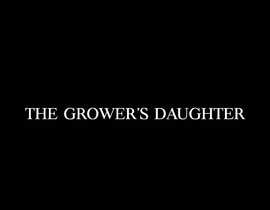 #42 untuk The Grower’s Daughter oleh mashudurrelative