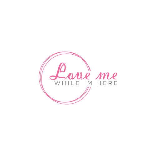 Contest Entry #74 for                                                 Logo "Love me while im here"
                                            