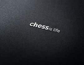 #752 pentru Design a logo for &#039;Chess Is Life&#039; de către MdRahatHossain
