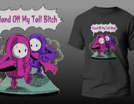 #25 for Fallguys T Shirt Design   &quot; Hand Off My Tail Bitch &quot; by riyanlineart