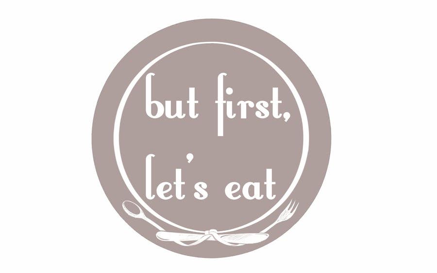 Contest Entry #178 for                                                 Design a Logo for but first, let's eat
                                            