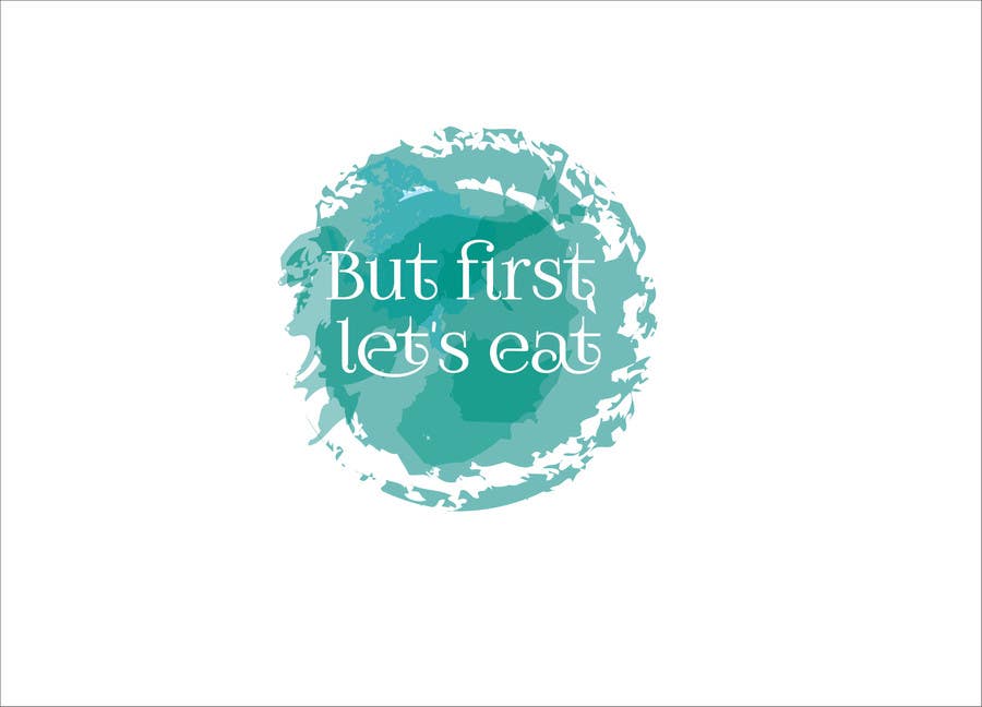 Συμμετοχή Διαγωνισμού #224 για                                                 Design a Logo for but first, let's eat
                                            