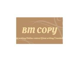 #123 para Create a logo: BM Copy por tanvennie