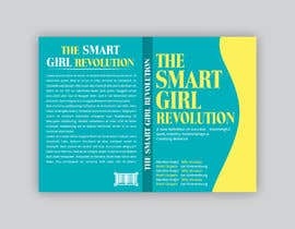 #161 untuk Design a book cover for SMART GIRLS REVOLUTION oleh FarooqGraphics