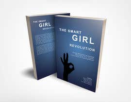 #92 untuk Design a book cover for SMART GIRLS REVOLUTION oleh HelalMia