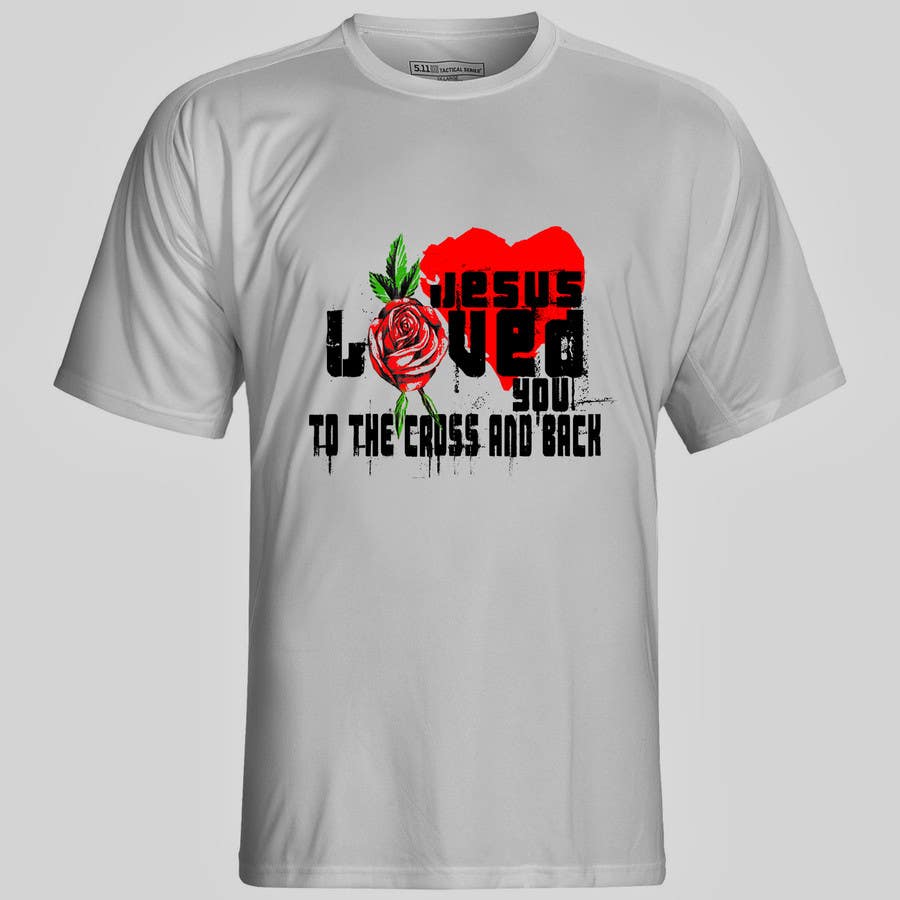 Participación en el concurso Nro.28 para                                                 Design a T-Shirt for loved you to the cross and back
                                            
