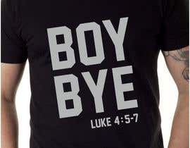 #22 para Design a T-Shirt for BOY BYE! por adstyling
