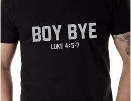 #30 para Design a T-Shirt for BOY BYE! por adstyling