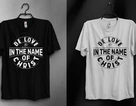 #128 for Be Love I.N.C. T-Shirt Design af kamrunfreelance8