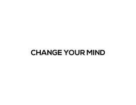 #45 untuk Change your mind oleh ictrahman16