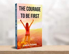 #249 for Book Design Cover- The Courage To Be First af Akheruzzaman2222