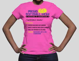 #26 para Design a T-Shirt for softball moms por GautamHP