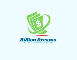#34 for I WANT TO MAKE LOGO FOR MY TRADING ACADEMY &quot; BILLION DREAMS&quot; by MrRahim0047
