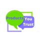 Wettbewerbs Eintrag #43 Vorschaubild für                                                     Create a logo for a company called 'Products You Trust'
                                                