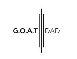 #13 cho Father&#039;s Day logo &quot; G.O.A.T Dad&quot; and &quot;G.O.A.T Baby&quot; for a TB12 fan bởi nasrinrzit
