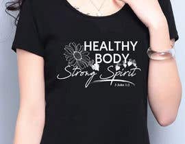 #135 для Create a t-shirt design (HEALTHY BODY. STRONG SPIRIT. - Be Still...) от varuniveerakkody
