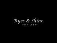 Graphic Design Entri Peraduan #166 for Logo for Ryes & Shine Distillery