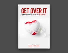 #82 untuk Get Over It: 10 Steps to overcoming heartbreak oleh sandymanme