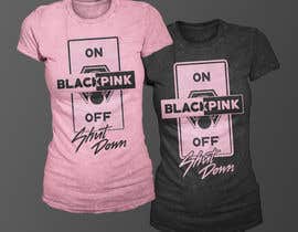 #166 for Design BlackPink custom shirt af Exer1976