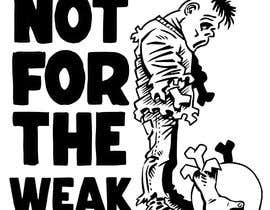 #105 untuk Not for the weak oleh fabianmarchal