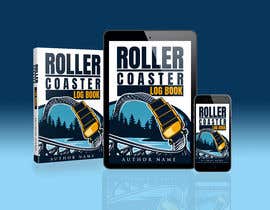 Nro 150 kilpailuun Create a book cover for a &quot;Rollercoaster Log Book&quot; käyttäjältä bairagythomas