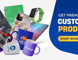 #59 cho Webpage Banner - Customised Product/Merchandise Service bởi shipancy