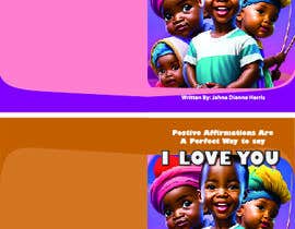 #40 cho Children&#039;s book cover titled &quot; Positive Affirmations Are A Way To say I love you&quot; written by Jahna Dianne Harris bởi juborajdesigner