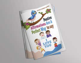 #31 cho Children&#039;s book cover titled &quot; Positive Affirmations Are A Way To say I love you&quot; written by Jahna Dianne Harris bởi emonhossionsa
