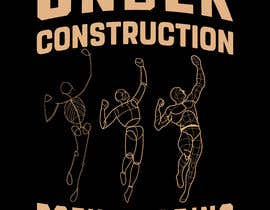 #31 para T-Shirt Design - Gym Under Construction de nsbaizid71