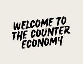 #96 untuk Create a logo for a product brand called &quot;Welcome to the Counter Economy&quot; oleh MohamedHelmy166