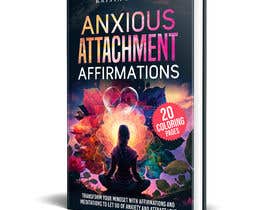 #220 for Book Cover - Anxious Attachment Affirmations af kashmirmzd60