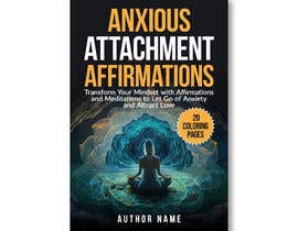 #179 for Book Cover - Anxious Attachment Affirmations af TheCloudDigital