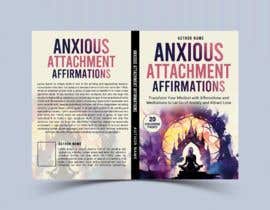 #216 for Book Cover - Anxious Attachment Affirmations af tasniamou78