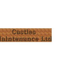 #105 para Design a Logo for Castles Maintenance Ltd por burhan102