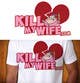 Miniatura da Inscrição nº 2 do Concurso para                                                     Design a Logo/T-shirt image for kill my wife
                                                
