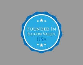nº 5 pour Design a Badge-Logo for &quot;FOUNDED IN SILICON VALLEY, U.S.A&quot; par rickenderson 