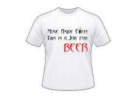 #25 for Creative Beer T-Shirt Design Contest #2 by mustiali53