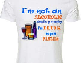 #15 for I&#039;m Not An Alcoholic (Alcoholics Go To Meetings) T-Shirt af aryatushar
