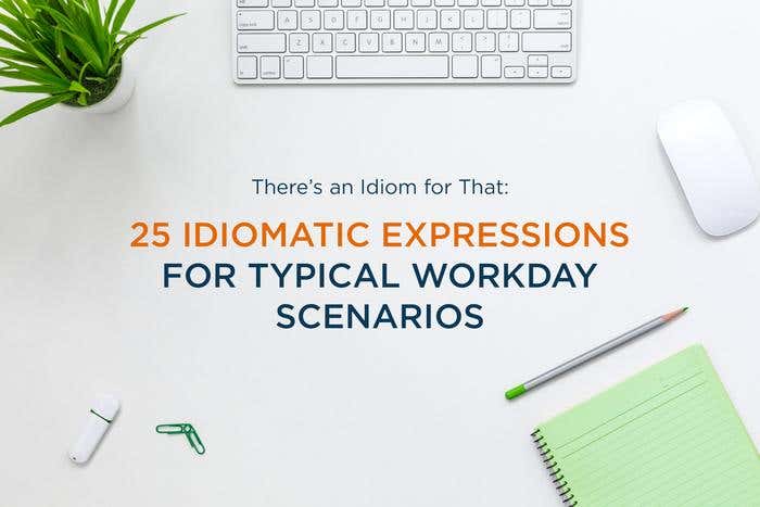 25 Idiomatic Expressions for Typical Workday Scenarios - Image 1